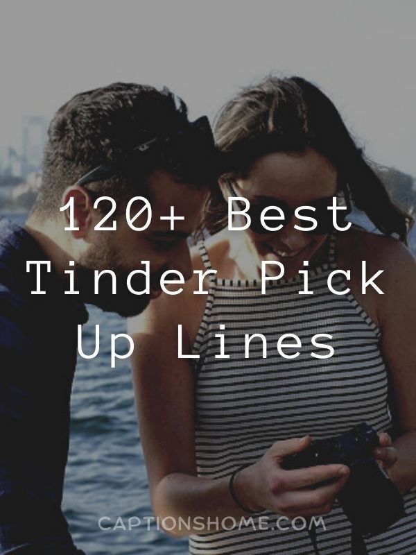 120+ Best Tinder Pick Up Lines