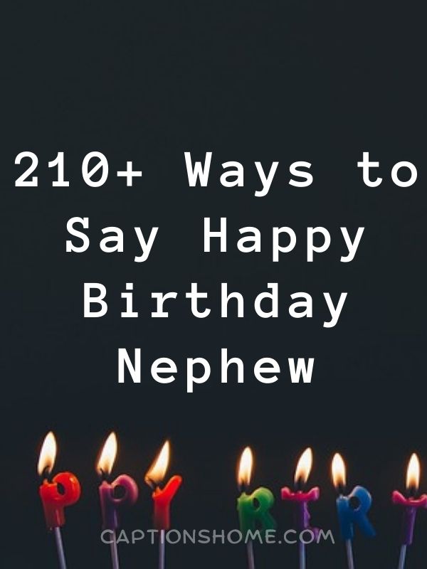 210+ Ways to Say Happy Birthday Nephew