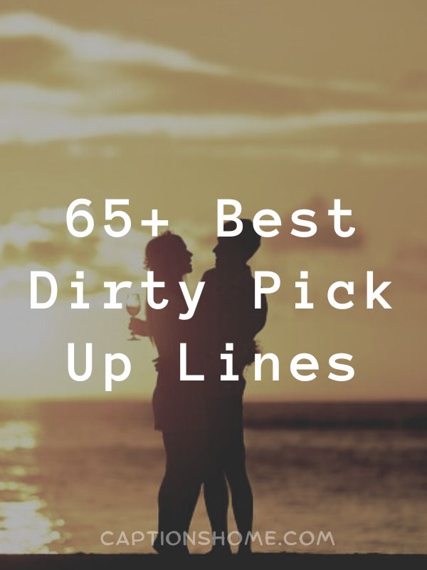 Best Dirty Pick Up Lines