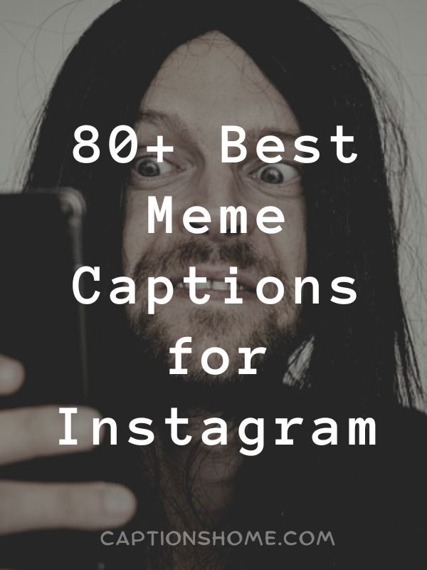 Best Meme Captions for Instagram