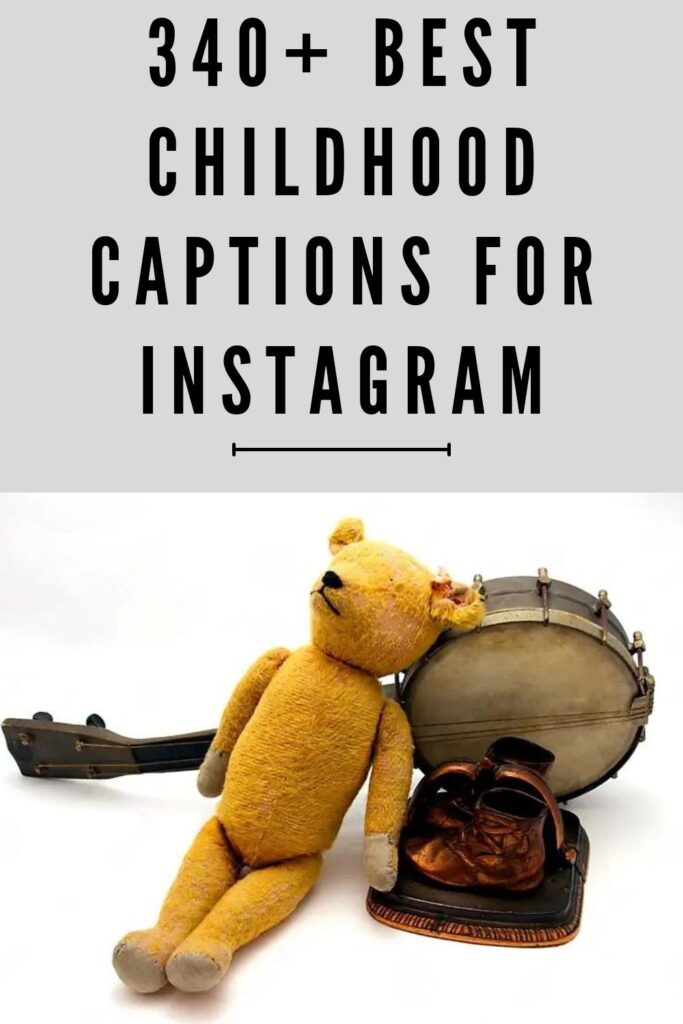 340+ Best Childhood Captions for Instagram