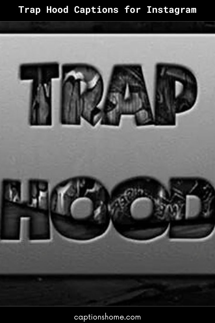 Trap Hood Captions for Instagram